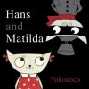 Hans and Matilda