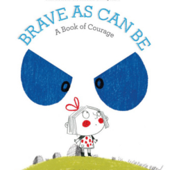 Brave As Can Be