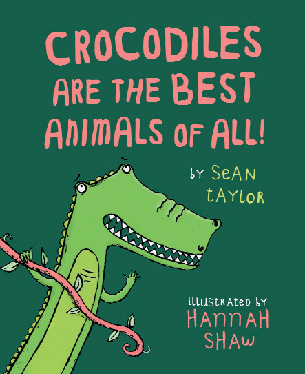 Crocodiles are the Best Animals of all!